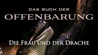 Offenbarung 12 – Vers für Vers – Die Frau und der Drache (Br. Anselm Urban – Predigt vom 27.04.2024)