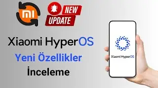 Xiaomi HyperOS Yeni Özellikler - HyperOS İnceleme