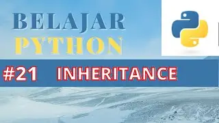 [Belajar Python] #21 Inheritance