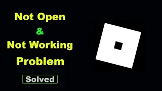 Fix Roblox Not Working / Loading / Not Opening Problem in Android Phone