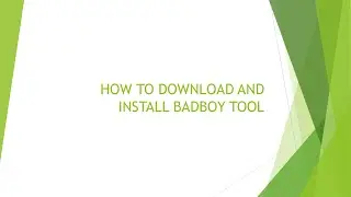 HOW TO DOWNLOAD AND INSTALL BADBOY TOOL