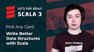 Pick any Card: Write Better Data Structures with Scala | Let's talk about Scala 3