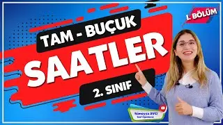 Sümeyya AVCI İLKOKUL SAATLER (TAM VE BUÇUK SAATLER) 1. BÖLÜM