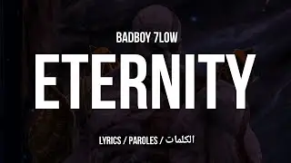 BADBOY 7LOW • ETERNITY + LYRICS {TN-L}