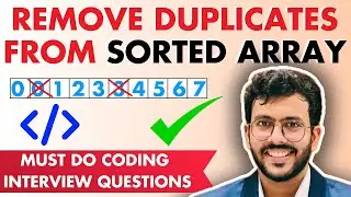 Remove Duplicates from a Sorted Array - 2 pointer approach | Must do coding interview question