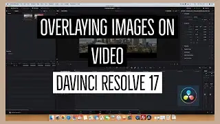 Two ways to Overlay Images in DaVinci Resolve 17