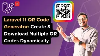 Laravel 11 QR Code Generator : Create & Download Multiple QR Codes Dynamically
