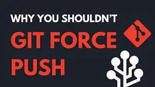 The Dangers of Git Force Push