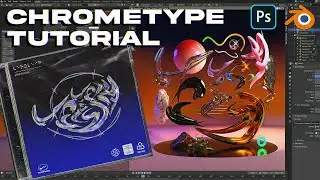 CHROMETYPE Text & Art - Blender / Photoshop Tutorial