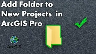 Save Time! How to Automatically Add Folder to New Projects in ArcGIS Pro | ArcGIS Pro