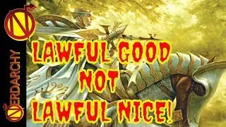 Lawful Good NOT Lawful Nice Using Good Monsters in D&D- Game Master Tips