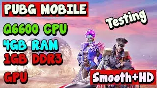 PUBG Mobile Play ON Q6600 CPU,4GB RAM,1GB Graphic Card Testing.