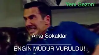 Arka Sokaklar 557. Bölüm İlk Sahne - Engin Müdür Vuruldu!