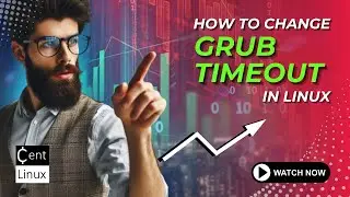 How to Change Grub Timeout in Linux