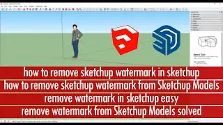 how to remove sketchup watermark from Sketchup Models II remove watermark from Sketchup Model solved
