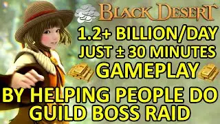 1.2+ BILLION SILVER/DAY, Just ±30 Minutes Gameplay Guide (Black Desert Online) BDO