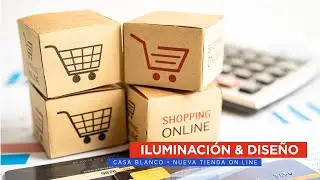 Iluminación & Diseño. Casa Blanco nueva tienda online. E-Commerce