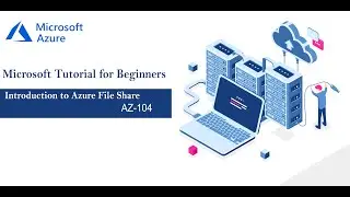 Lession-3: Introduction of Azure File Share |  Easy file shares in the cloud |AZ-104|AZ-900