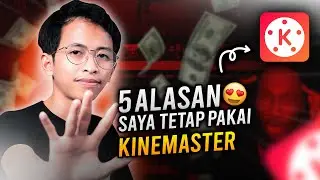 5 ALASAN Saya Tetap Menggunakan KineMaster | Meskipun Harganya Naik 💸🤯