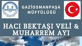 Hacı Bektaşı Veli & Muharrem Ayı - Konuşmacı: Prof. Dr. Ali Avcu