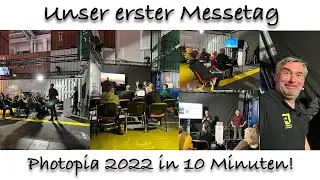 Photopia 2022 - Der erste Messetag in 10 Minuten