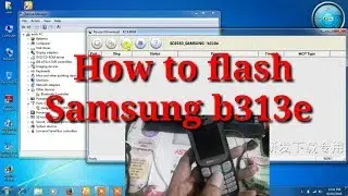 how to flash samsung b313e withot box