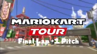 Tokyo Blur (Final Lap +1 Pitch) - Mario Kart Tour