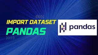 Import Dataset in Pandas Dataframe