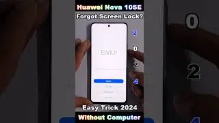 Forgot Screen Lock 2024 ✅ Factory Reset Huawei Nova 10SE BNE LX1  Delete Pin, Pattern, Password Lock