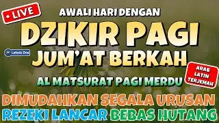 DZIKIR PAGI HARI JUMAT PEMBUKA PINTU REZEKI | ZIKIR PEMBUKA PINTU REZEKI | Dzikir Mustajab Pagi