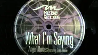 Angel Moraes ft  Dana Divine What I'm Saying Mile End Records 06