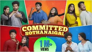 Committed Sothanaigal | Love Torture