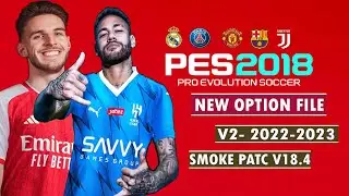 PES 2018 | SMOKE PATCH V18.4 NEW OPTION FILE V2 23/2024 | 8/16/23 | PC