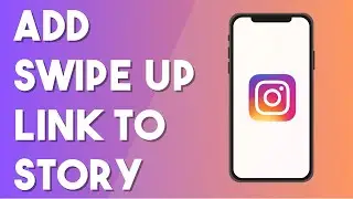 How To Add Swipe Up Link To Instagram Story - Full Guide (2024)