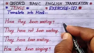 Exercise 117 | Oxford Basic English Translation Exercise 117 | Present Perfect Continuous Tense