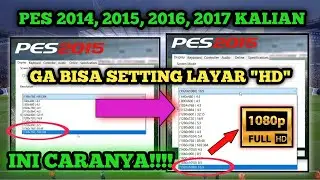 Cara Setting Full HD PES 2015, 2014, 2016 & 2017 Windows 10 |Bagi yang Mentok di 1366x768|