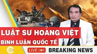 Luật sư Hoàng Việt | Bình luận Quốc tế mới nhất | Bình luận Xung Đột | Bình luận Biển Đông