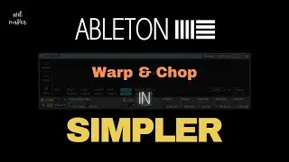How to Chop Samples in Ableton 11 Simpler * Classic, One Shot and Slice Modes