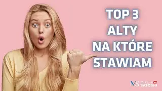 TOP 3 ALTY, NA KTÓRE STAWIAM DUŻĄ KASĘ!