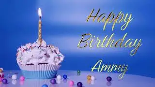 Happy Birthday Ammy
