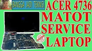 Memperbaiki Laptop Acer 4736 Mati Total / Repair Laptop KAL90 Dead