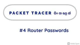 Packet Tracer in Sinhala Part 4 - Adding Passwords to Routers