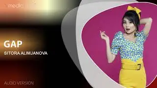 Sitora Alimjanova - Gap | Ситора Алимжанова - Гап (audio music)