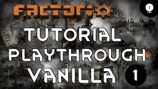 Factorio Vanilla Tutorial - 01 - Gameplay Walkthrough Series