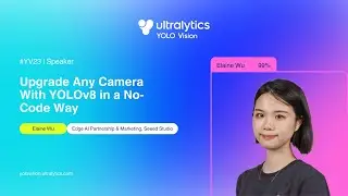 YOLO VISION 2023 | Upgrade Any camera with Ultralytics YOLOv8 in a No-Code Way