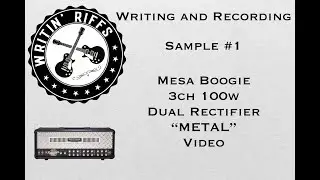 WRITIN' RIFFS Episode 1: Mesa Boogie 3ch 100w Dual Rectifier METAL Sample 1