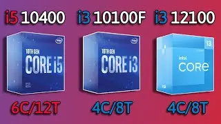 Core i3 12100 vs i3 10100F vs i5 10400 - Benchmark and test in 5 Games 1080p