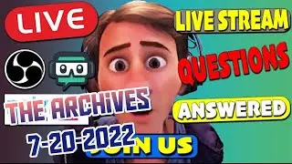 7-20-2022 Live Stream Archive Live stream questions answered!