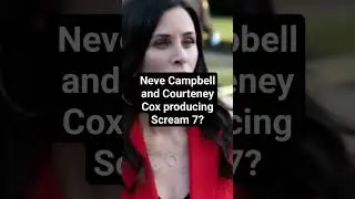 Scream 7 | Neve Campbell Producer Credit?!?! (Rumor)