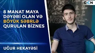 8 manat maya dəyəri olan və böyük səbrlə qurulan biznes | Uğur hekayəsi